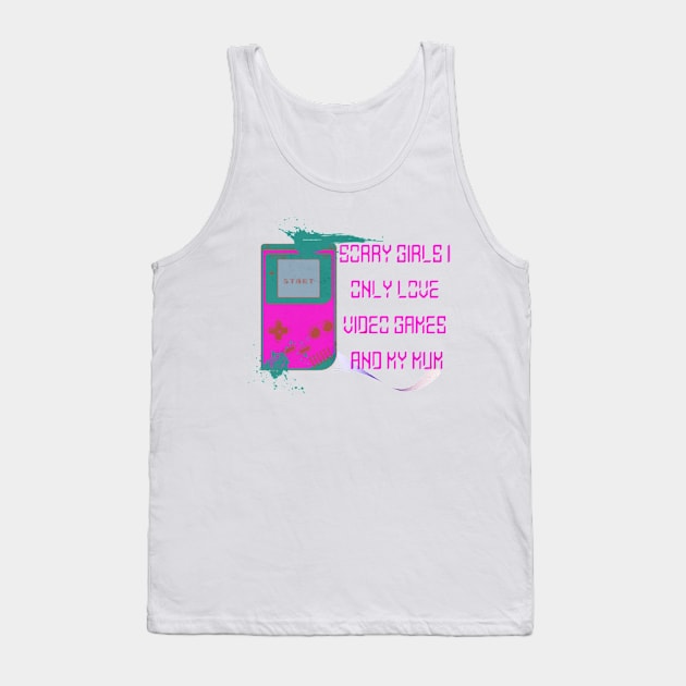 Sorry Girls I only love video games and my Mum, Start Tank Top by KoumlisArt